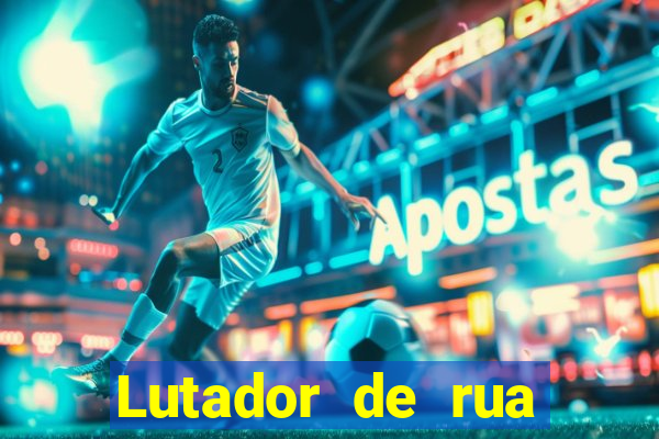 Lutador de rua filme completo dublado mega filmes